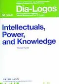 Intellectuals, Power, And Knowledge Studies In The Philosophy Of Culture And Education