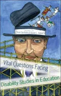 Vital Questions Facing Disability Studies in Education