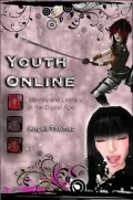 Youth Online: Identity and Literacy in the Digital Age