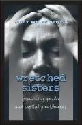 Wretched Sisters: Examining Gender and Capital Punishment
