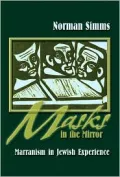 Masks in the Mirror: Marranism in Jewish Experience