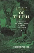 Logic of the Fall: Right Reason and [im]pure Reason in Milton's Paradise Lost