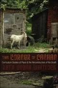 This Corner of Canaan: Curriculum Studies of Place and the Reconstruction of the South