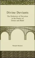 Divine Deviants: The Dialectics of Devotion in the Poetry of Donne and Rumi