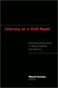 Literacy As a Civil Right: Reclaiming Social Justice in Literacy Teaching and Learning