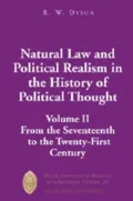 Natural Law and Political Realism in the History of Political Thought. Volume II: From the Seventeenth to the Twenty-First Century