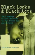 Black Looks and Black Acts: The Language of Toni Morrison in the Bluest Eye and Beloved