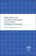 Edith Stein and the Body-Soul-Spirit at the Center of Holistic Formation