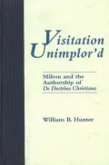 Visitation Unimplor'd: Milton and the Authorship of de Doctrina Christiana