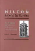 Milton among the Romans: The Pedagogy and Influence of Milton's Latin Curriculum