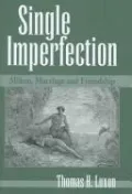 Single Imperfection: Milton, Marriage and Friendship