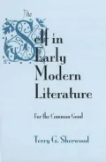 The Self in Early Modern Literature: For the Common Good