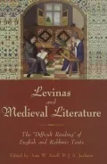 Levinas and Medieval Literature: The Difficult Reading of English and Rabbinic Texts