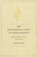 The Philosophical Sense of Transcendence: Levinas and Plato on Loving Beyond Being
