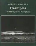Examples: The Making of 40 Photographs, Vol. 1