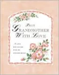 From Grandmother with Love: A Life Recalled for My Grandchild