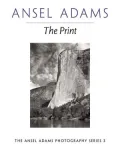 The Print (The Ansel Adams Photography Series, No. 3), Vol. 1