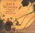 Art and Wonder : An Illustrated Anthology of Visionary Poetry