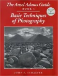 Ansel Adams Guide: Basic Techniques of Photography, Vol. 1