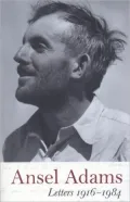 Ansel Adams: Letters, 1916-1984