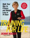 Training for Life: Walk Your Way to Fitness and Weight Loss in 14 Days