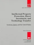 Intellectual Property Protection, Direct Investment, and Technology Transfer: Germany, Japan, and the United States