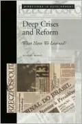 Deep Crises and Reform (Directions in Development Series): What Have We Learned?