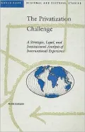 The Privatization Challenge : A Strategic, Legal and Institutional Analysis of International Experience