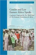 Gender and Law Eastern Africa Speaks  Proceedings of the Conference Organized by the World B...