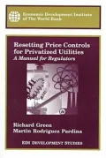 Resetting Price Controls for Privatized Utilities : A Manual for Regulators