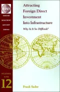 Attracting Foreign Direct Investment into Infrastructure: Why Is It So Difficult?