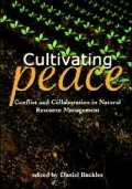 Cultivating Peace: Conflict and Collaboration in Natural Resource Management