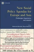 New Social Policy Agendas for Europe and Asia: Challenges, Experiences, and Lessons