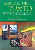 Agriculture and the WTO: Creating a Trading System for Development