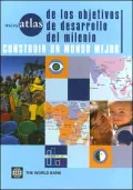 miniAtlas de los objetivos de desarrollo del milenio: Construir un mundo mejor