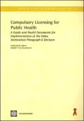 Compulsory Licensing for Public Health: A Guide and Model Documents for Implementation of the Doha Declaration Paragraph 6 Decision