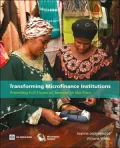 Transforming Microfinance Institutions: Providing Full Financial Services to the Poor