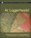 At Loggerheads: Agricultural Expansion, Poverty Reduction, and Environment in the Tropical Forests