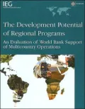 The Development Potential of Regional Programs: An Evaluation of World Bank Support of Multicountry Operations