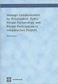 Strategic Communication for Privatization, Public-Private Partnerships, and Private Participation in Infrastructure Projects