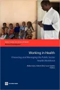 Working in Health : Financing and Managing the Public Sector Health Workforce