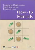 Designing and Implementing Health Care Provider Payment Systems: How-To Manuals