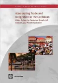 Accelerating Trade and Integration in the Caribbean: Policy Options for Sustained Growth, Job Creation, and Poverty Reduction