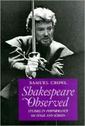 Shakespeare Observed: Studies in Performance on Stage and Screen