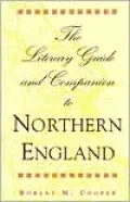 The Literary Guide and Companion to Northern England
