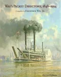 Way's Packet Directory, 1848-1994: Passenger Steamboats of the Mississippi River System since the Advent of Photography in Mid-Continent America