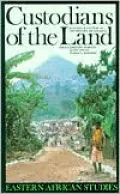 Custodians of the Land: Ecology & Culture in History of Tanzania