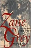 Zane Grey: Romancing the West