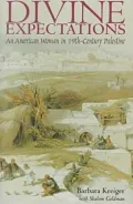Divine Expectations: An American Woman in Nineteenth Century Palestine