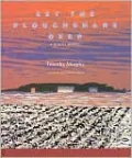 Set the Ploughshare Deep: A Prairie Memoir